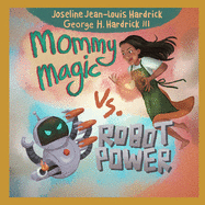 Mommy Magic vs. Robot Power