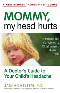 Mommy, My Head Hurts