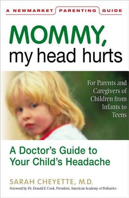 Mommy, My Head Hurts - Cheyette, Sarah, Dr., MD