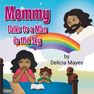 Mommy Talks to a Man in the Sky