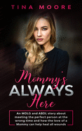 Mommy's Always Here: An MDLG and ABDL story about meeting the perfect person at the wrong time and how the love of a Mommy can help heal all wounds