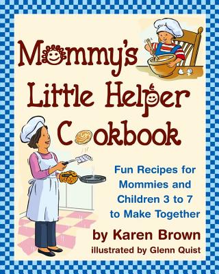 Mommy's Little Helper Cookbook - Brown, Karen