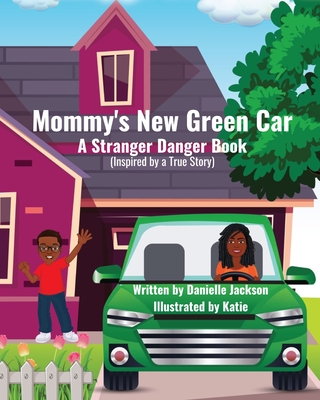 Mommy's New Green Car: A Stranger Danger Book - Jackson, Danielle