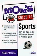 Mom's Guide to Sports - Poretta, Vicki, and Crisfield, Deb