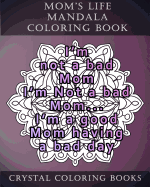 Mom's Life Mandala Coloring Book: 20 Relatable Mom's Life Mandala Coloring Pages