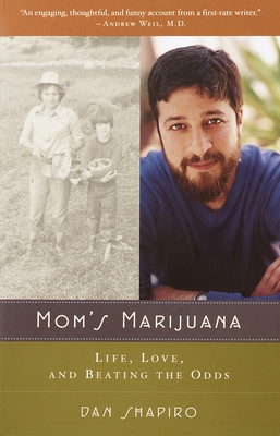 Mom's Marijuana: Life, Love, and Beating the Odds - Shapiro, Dan