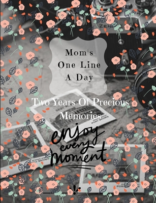 Moms One Line A Day - Two Years Of Precious Memories: A Two Year Memory Book(New Mom Memory Book, Memory Journal For Moms, New Mom Gift Ideas) - Day, June