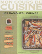 Mon Cours De Cuisine/Les Basiques Legumes/84 Recettes