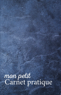 Mon petit Carnet pratique: Calepin lign ou Carnet de notes - criture notes rapides - petit format 12,85 x 19,84 broch - 151 pages - fond mur bleu