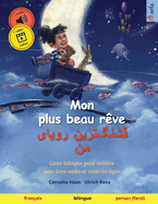 Mon plus beau r?ve (fran?ais - persan (farsi)): Livre bilingue pour enfants, avec livre audio ? t?l?charger