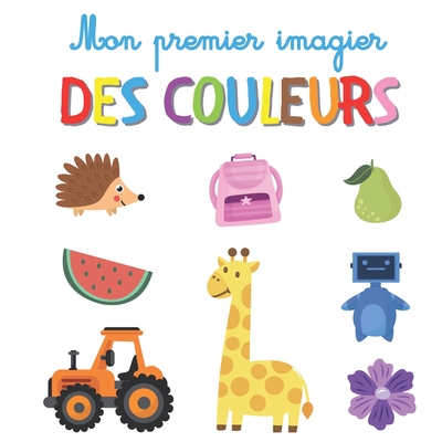 Mon Premier Imagier Des Couleurs: Livre ?ducatif Avec Jeux Ludiques ...