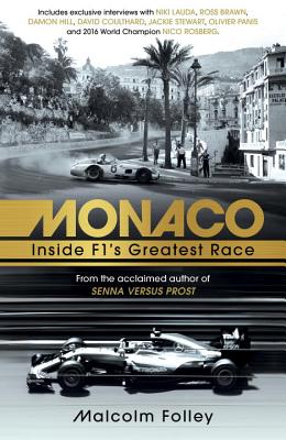 Monaco: Inside F1's Greatest Race - Folley, Malcolm