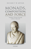 Monads, Composition, and Force: Ariadnean Threads through Leibniz's Labyrinth