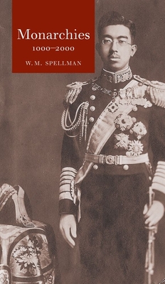 Monarchies 1000-2000 - Spellman, W M