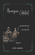 Monarqua Celestial Ttulo 1: Jurisprudencia y Jurisdiccin