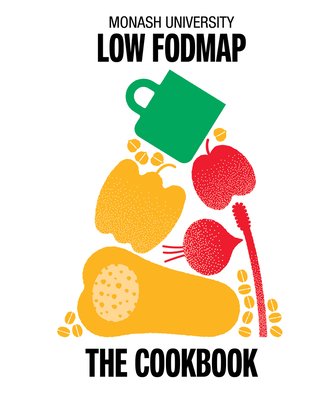 Monash University Low FODMAP: The Cookbook - The Monash FODMAP Team