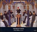 Monastic Song - Alan Bennett (tenor); Moira Smiley (mezzo-soprano); Paul Elliott (tenor); Paul Hillier (baritone); Pro Arte Singers; Theatre of Voices