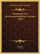Monatshefte Der Kunstwissenschaftlichen Literatur (1906)