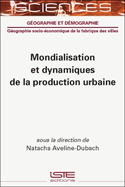 Mondialisation Et Dynamiques de la Production Urbaine