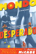 Mondo Desperado: A Serial Novel - McCabe, Patrick