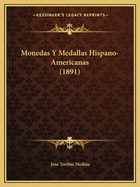 Monedas Y Medallas Hispano-Americanas (1891)