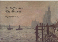Monet and the Thames: Paintings and Modern Views of Monet's London