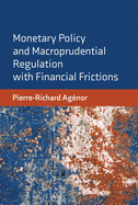 Monetary Policy and Macroprudential Regulation with Financial Frictions