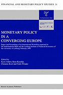 Monetary Policy in a Converging Europe: Papers and Proceedings of an International Workshop Organised by de Nederlandsche Bank and the Limburg Institute of Financial Economics