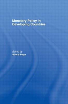 Monetary Policy in Developing Countries - Page, Sheila (Editor)