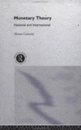 Monetary Theory: National and International - Cencini, Alvaro