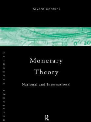 Monetary Theory: National and International - Cencini, Alvaro