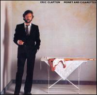 Money and Cigarettes - Eric Clapton