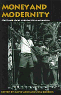 Money and Modernity: State and Local Currencies in Melanesia - Akin, David (Editor), and Robbins, Joel (Editor)