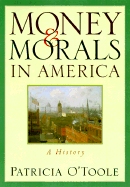 Money and Morals in America: A History