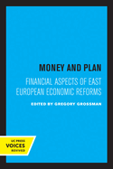 Money and Plan: Financial Aspects of East European Economic Reforms