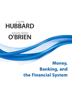 Money, Banking, and the Financial System Plus New Mylab with Pearson Etext -- Access Card Package - Unknown, and Hubbard, R Glenn, Professor, and O'Brien, Anthony P