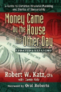 Money Came by the House the Other Day: A Guide to Christian Financial Planning and Stories of Stewardship