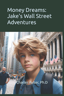 Money Dreams: Jake's Wall Street Adventures