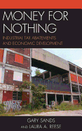 Money for Nothing: Industrial Tax Abatements and Economic Development
