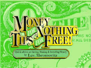 Money for Nothing Tips for Free!: Quick Advice on Saving, Making and Investing Money - Abromovitz, Les