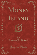 Money Island (Classic Reprint)