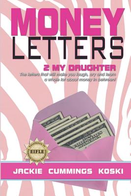 Money Letters 2 My Daughter - Cummings Koski, Jackie
