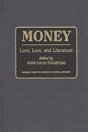 Money: Lure, Lore, and Literature