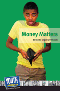 Money Matters: Teens Write about Their Financial Fears and Strategies