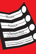 Money, Politics, and Democracy: Canada's Party Finance Reforms