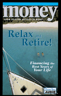 Money: Relax and Retire!: Financing the Best Years of Your Life - Money Magazine, and Multiple Readers (Read by)