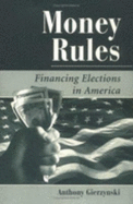 Money Rules: Financing Elections in America