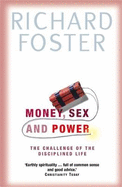 Money, Sex and Power: The Challenge of the Disciplined Life