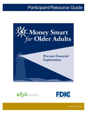 Money Smart for Older Adults: Prevent Financial Exploitation - Consumer Financial Protection Bureau, Fe