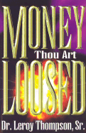 Money Thou Art Loosed - Thompson, Leroy